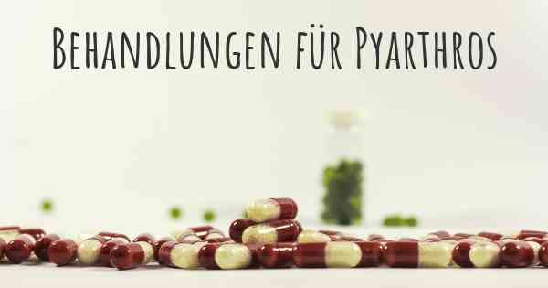 Behandlungen für Pyarthros