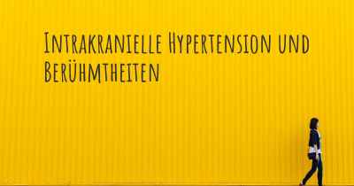 Intrakranielle Hypertension und Berühmtheiten