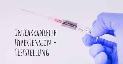 Intrakranielle Hypertension - Feststellung