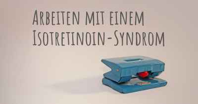 Arbeiten mit einem Isotretinoin-Syndrom