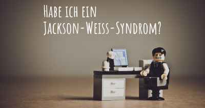 Habe ich ein Jackson-Weiss-Syndrom?