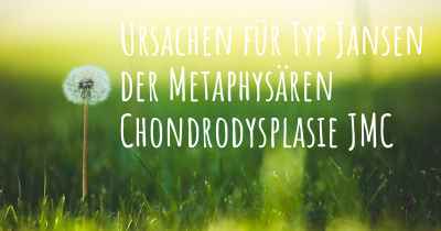 Ursachen für Typ Jansen der Metaphysären Chondrodysplasie JMC