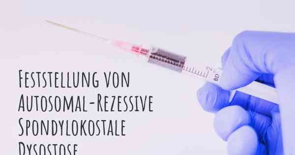 Feststellung von Autosomal-Rezessive Spondylokostale Dysostose