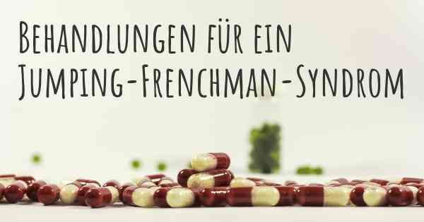 Behandlungen für ein Jumping-Frenchman-Syndrom