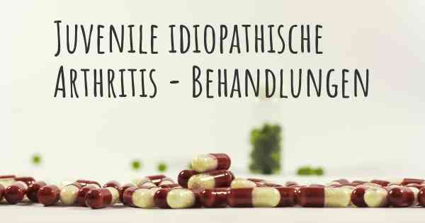 Juvenile idiopathische Arthritis - Behandlungen