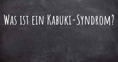 Was ist ein Kabuki-Syndrom?