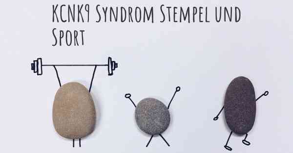 KCNK9 Syndrom Stempel und Sport