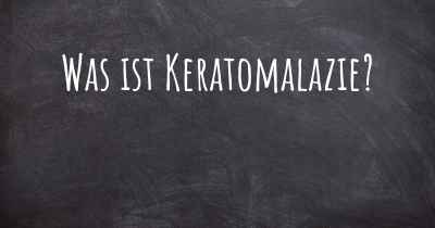 Was ist Keratomalazie?