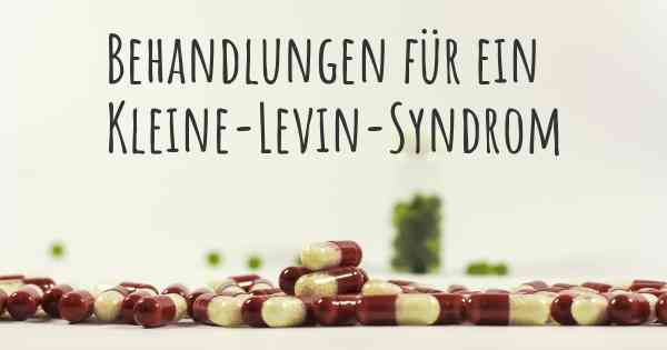 Behandlungen für ein Kleine-Levin-Syndrom