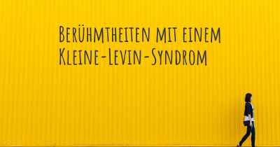 Berühmtheiten mit einem Kleine-Levin-Syndrom