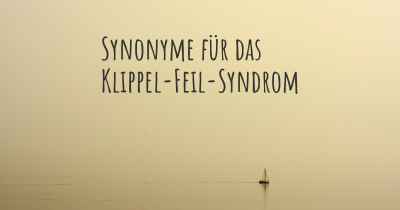 Synonyme für das Klippel-Feil-Syndrom