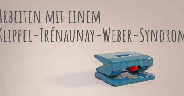 Arbeiten mit einem Klippel-Trénaunay-Weber-Syndrom