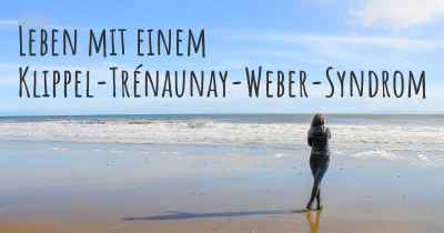 Leben mit einem Klippel-Trénaunay-Weber-Syndrom