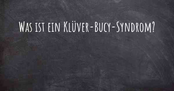 Was ist ein Klüver-Bucy-Syndrom?