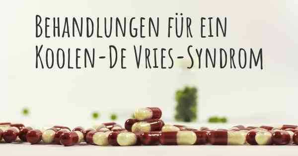 Behandlungen für ein Koolen-De Vries-Syndrom