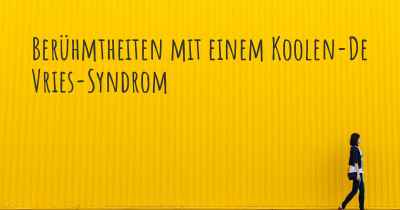 Berühmtheiten mit einem Koolen-De Vries-Syndrom