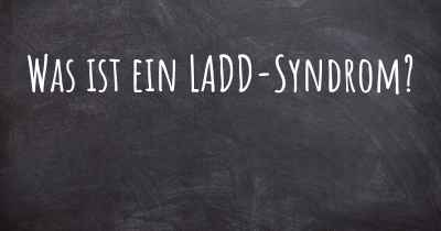 Was ist ein LADD-Syndrom?