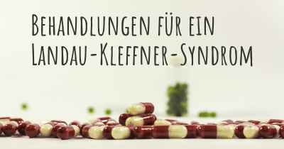 Behandlungen für ein Landau-Kleffner-Syndrom