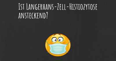 Ist Langerhans-Zell-Histiozytose ansteckend?