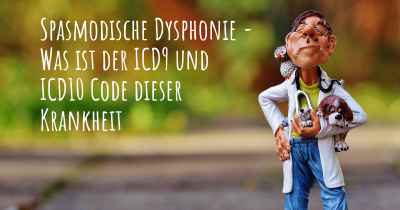 Spasmodische Dysphonie - Was ist der ICD9 und ICD10 Code dieser Krankheit