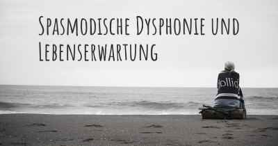 Spasmodische Dysphonie und Lebenserwartung