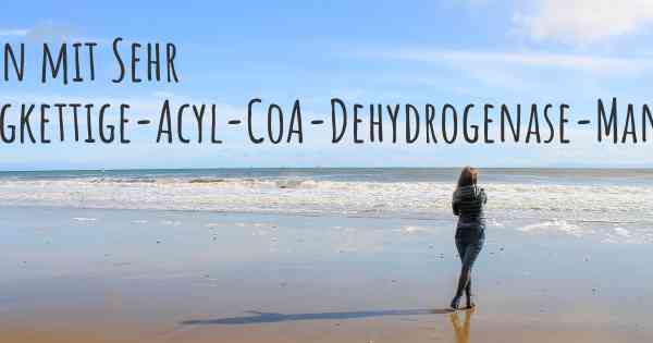 Leben mit Sehr langkettige-Acyl-CoA-Dehydrogenase-Mangel