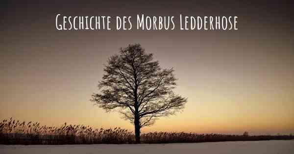 Geschichte des Morbus Ledderhose