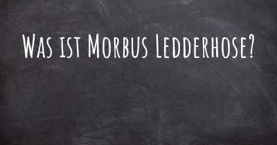 Was ist Morbus Ledderhose?