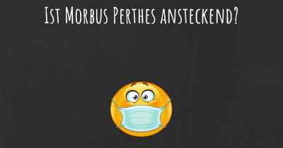 Ist Morbus Perthes ansteckend?