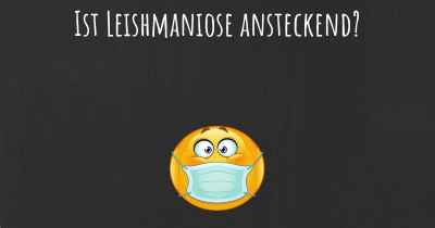 Ist Leishmaniose ansteckend?