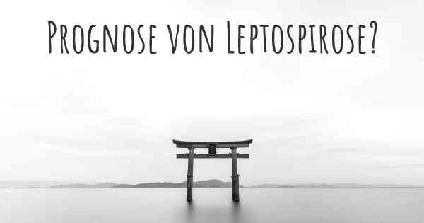 Prognose von Leptospirose?