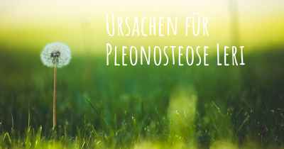 Ursachen für Pleonosteose Leri