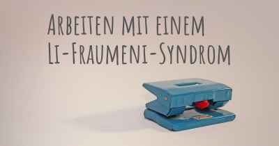 Arbeiten mit einem Li-Fraumeni-Syndrom