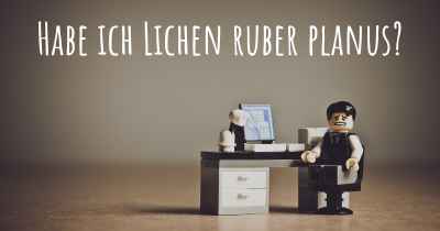 Habe ich Lichen ruber planus?