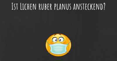 Ist Lichen ruber planus ansteckend?