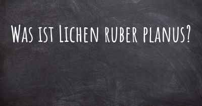 Was ist Lichen ruber planus?