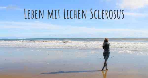 Leben mit Lichen Sclerosus