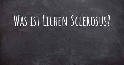 Was ist Lichen Sclerosus?