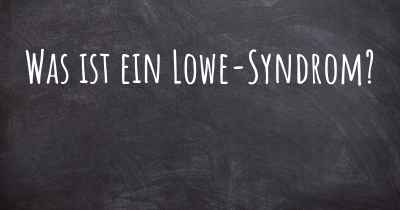 Was ist ein Lowe-Syndrom?