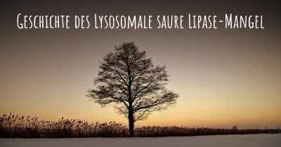 Geschichte des Lysosomale saure Lipase-Mangel