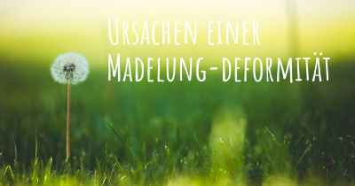 Ursachen einer Madelung-deformität