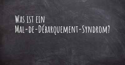 Was ist ein Mal-de-Débarquement-Syndrom?