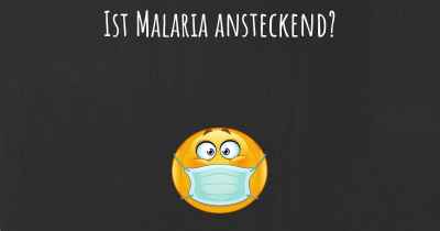 Ist Malaria ansteckend?