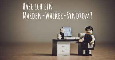Habe ich ein Marden-Walker-Syndrom?