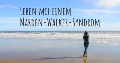Leben mit einem Marden-Walker-Syndrom