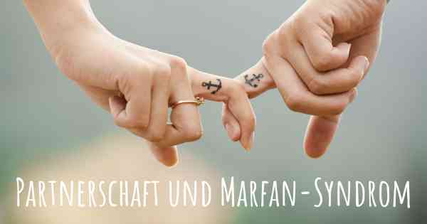 Partnerschaft und Marfan-Syndrom