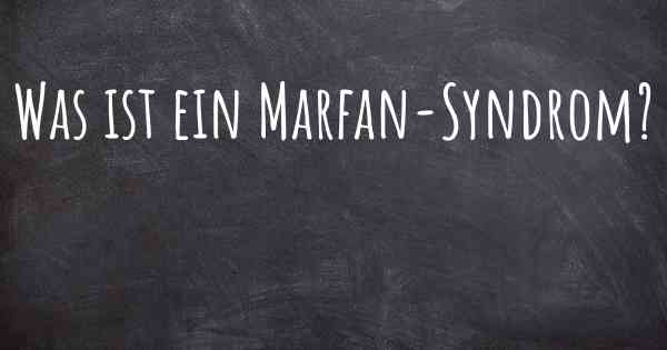 Was ist ein Marfan-Syndrom?