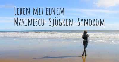 Leben mit einem Marinescu-Sjögren-Syndrom