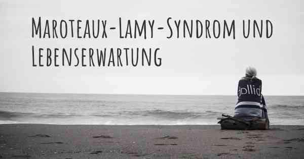 Was Ist Die Lebenserwartung Mit Einem Maroteaux Lamy Syndrom 