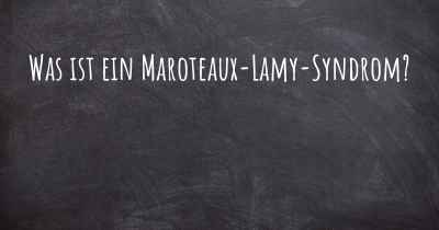 Was ist ein Maroteaux-Lamy-Syndrom?